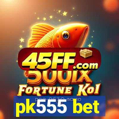 pk555 bet